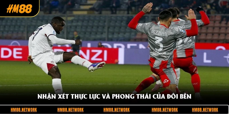 Nhận xét thực lực và phong thái của đôi bên